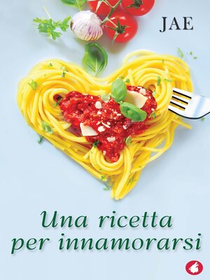cover image of Una ricetta per innamorarsi